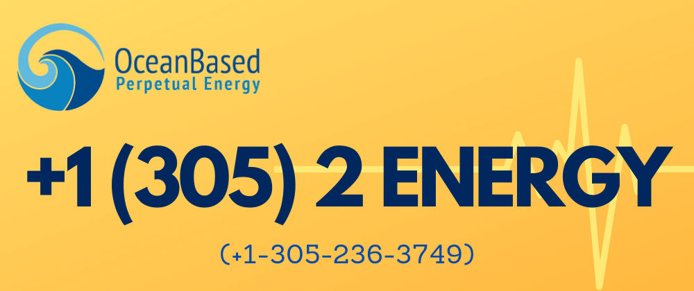 OceanBased Perpetual Energy has an exciting new branded phone number that reflects its fast-flowing renewable power vibe:  1 (305) 2-ENERGY  